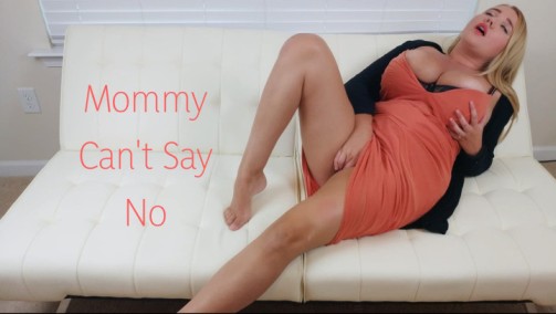 Mommy Can't Say No