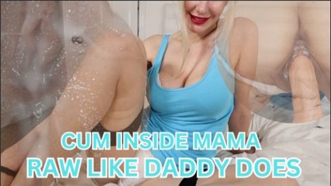 Penny Loren - Cum Inside Mama Raw Like Daddy Does
