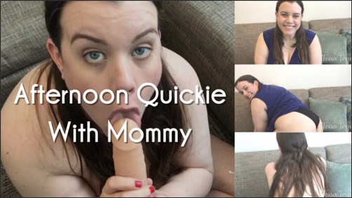 Tessa Tryst - Afternoon Quickie with Mommy