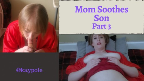 kaypole - Mom Soothes Son Part 3